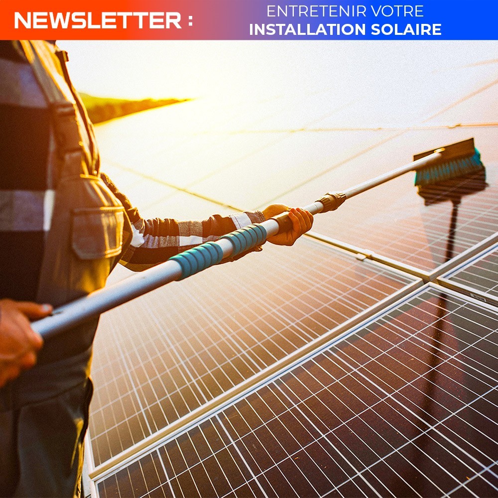 Entretenez votre installation solaire